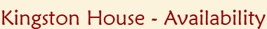 Kingston House - Availability