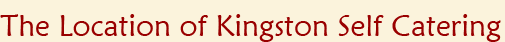 The Location of Kingston Self Catering