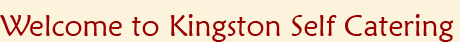 Welcome to Kingston Self Catering